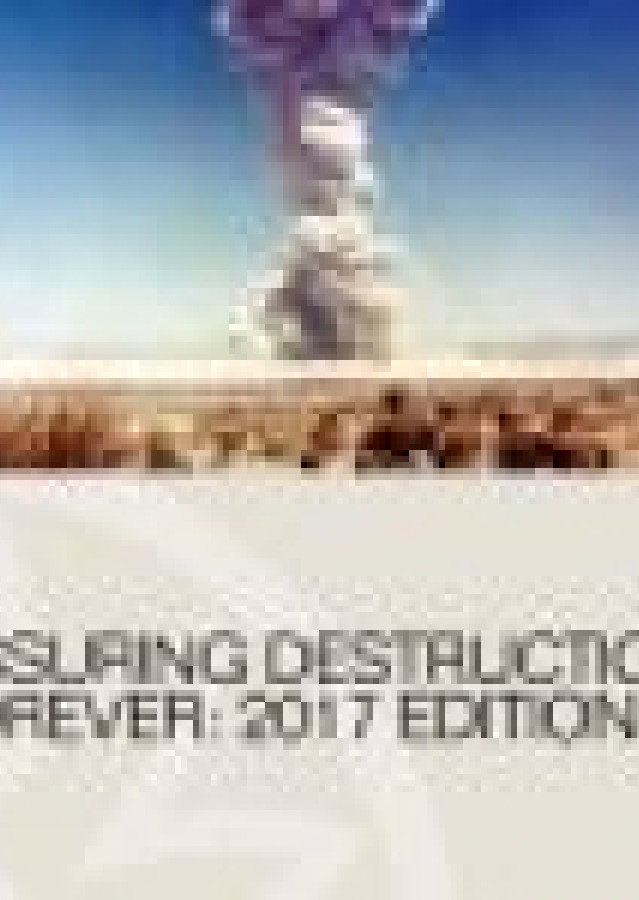 Assuring destruction forever: 2017 edition