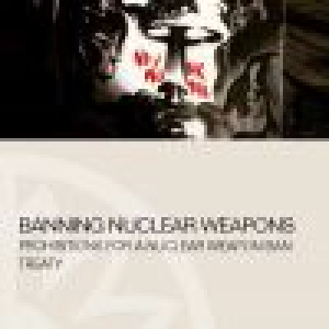 Banning nuclear weapons: prohibitions for a nuclear weapon ban treaty
